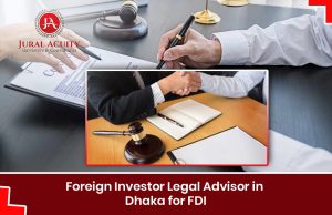 foreign investor legal advisor in Dhaka