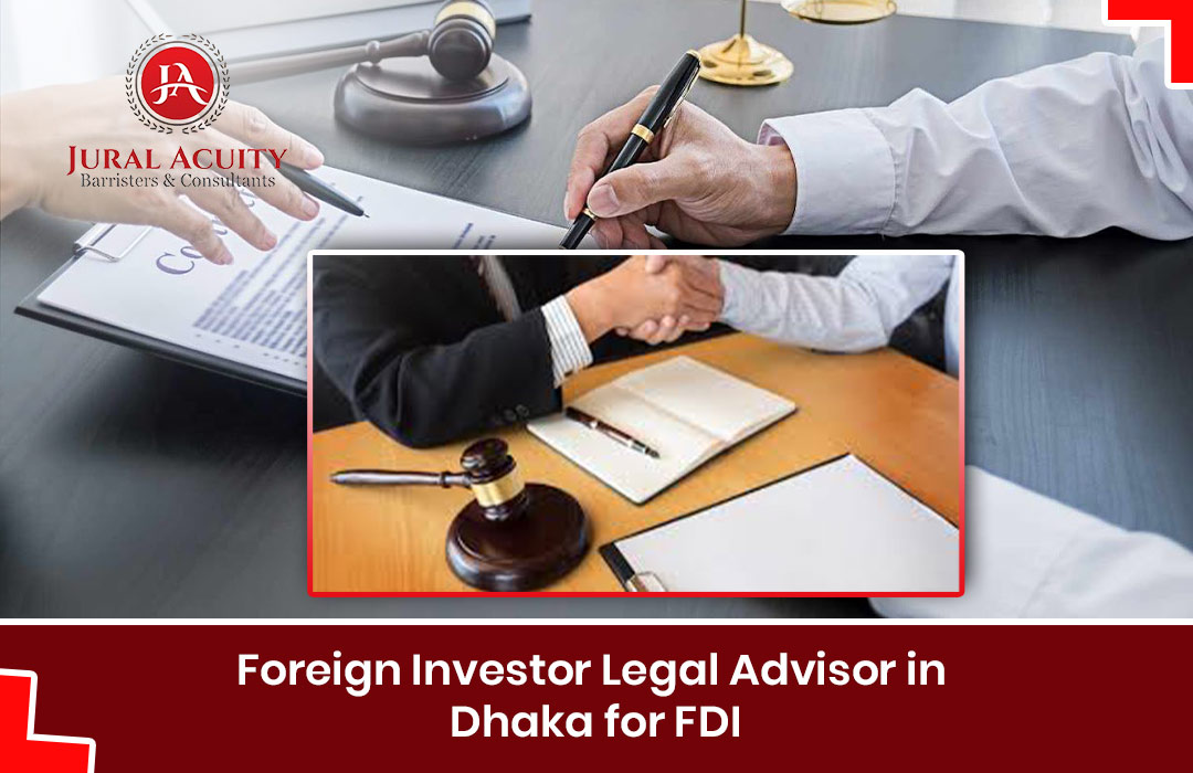 foreign investor legal advisor in Dhaka