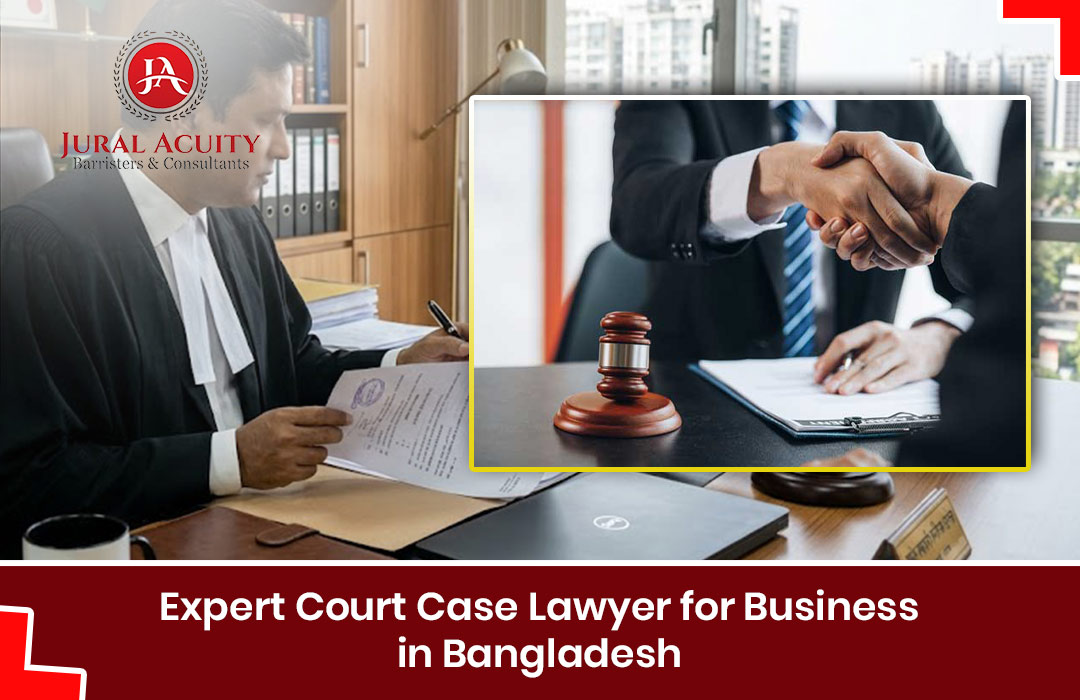court case lawyer for business in Bangladesh