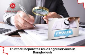 corporate fraud legal services in bangladesh